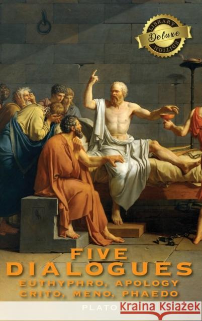 Five Dialogues: Euthyphro, Apology, Crito, Meno, Phaedo (Deluxe Library Edition) Plato 9781774764664
