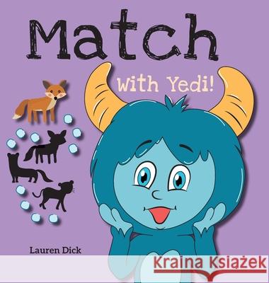 Match With Yedi!: (Ages 3-5) Practice With Yedi! (Matching, Shadow Images, 20 Animals) Lauren Dick 9781774764800 Engage Books