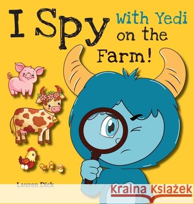I Spy With Yedi on the Farm!: (Ages 3-5) Practice With Yedi! (I Spy, Find and Seek, 20 Different Scenes) Lauren Dick 9781774764824 Engage Books