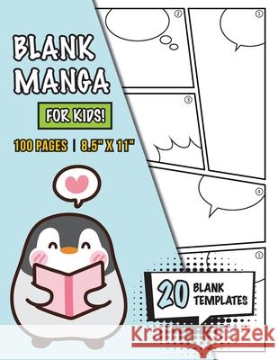 Blank Manga for Kids (Ages 4-8, 8-12): (100 Pages) Draw Your Own Manga with a Variety of 20 Blank Templates! Engage Books 9781774765302