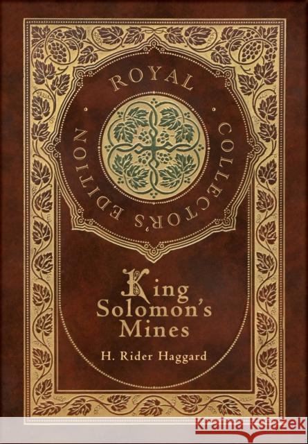 King Solomon's Mines (Royal Collector's Edition) (Case Laminate Hardcover with Jacket) Sir H Rider Haggard 9781774765616 Royal Classics