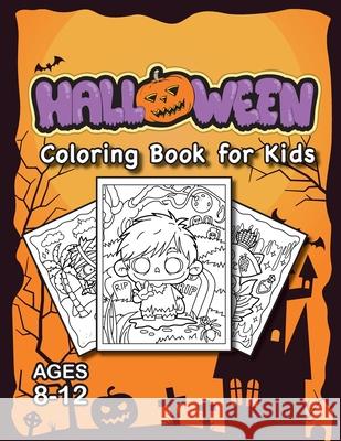 Halloween Coloring Book for Kids: (Ages 8-12) Full-Page Monsters and More! (Halloween Gift for Kids, Grandkids, Holiday) Engage Books (Activities) 9781774765746 Engage Books (Activities)
