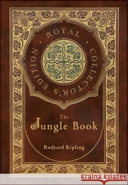 The Jungle Book (Royal Collector's Edition) (Case Laminate Hardcover with Jacket) Rudyard Kipling 9781774766088 Royal Classics