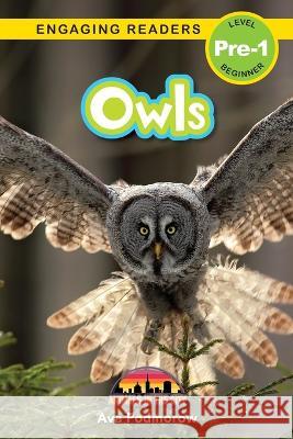 Owls: Animals in the City (Engaging Readers, Level Pre-1) Ava Podmorow 9781774767658 Engage Books