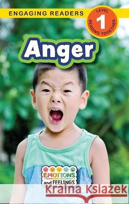 Anger: Emotions and Feelings (Engaging Readers, Level 1) Kari Jones Sarah Harvey 9781774767962 Engage Books