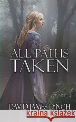 All Paths Taken David James Lynch 9781774781999