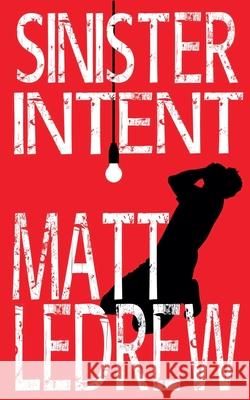 Sinister Intent Matthew Ledrew 9781774783535