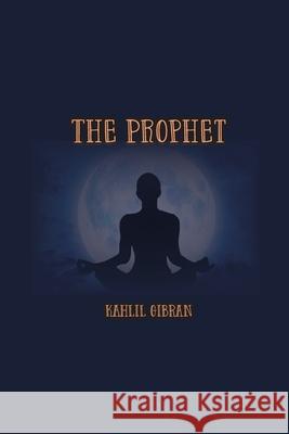 The Prophet Kahlil Gibran 9781774815052