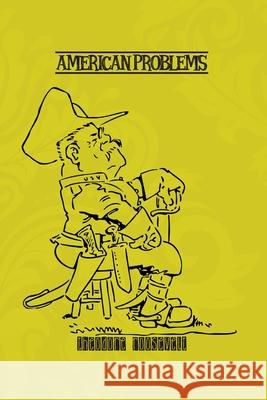American Problems Theodore Roosevelt 9781774815151 Wise and Wordy