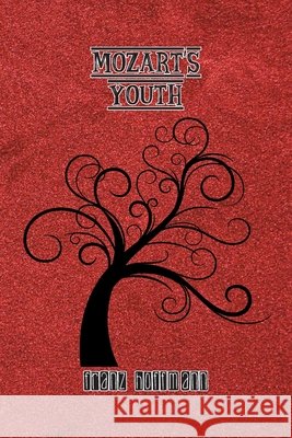 Mozart's Youth Franz Hoffmann George Upton 9781774815175