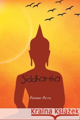 Siddhartha: An Indian Tale Hermann Hesse 9781774815595 Spirit Seeker Books