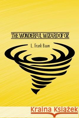 The Wonderful Wizard of Oz L. Baum 9781774815731
