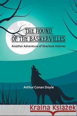 The Hound of the Baskervilles: Another Adventure of Sherlock Holmes Conan Doyle 9781774815960 Paper and Pen