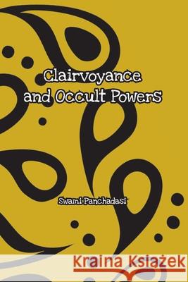 Clairvoyance and Occult Powers Swami Panchadasi 9781774816363 Spirit Seeker Books