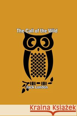 The Call of the Wild Jack London 9781774816370
