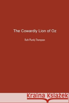 The Cowardly Lion of Oz Ruth Thompson 9781774816578 Spirit Seeker Books