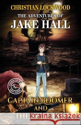 The Adventures of Jake Hall: Captain Boomer and the Octopus Christian Lockwood 9781774821428