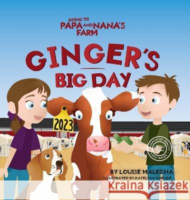 Ginger's Big Day: Ginger's Big Day Louise Malecha Katelynn Roelike  9781774822197 Hasmark Publishing International