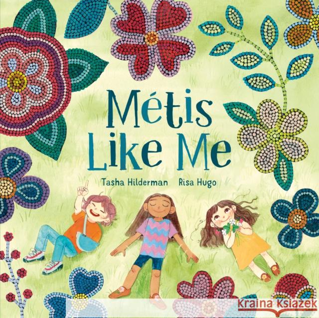 Metis Like Me Risa Hugo 9781774881125 Tundra Books