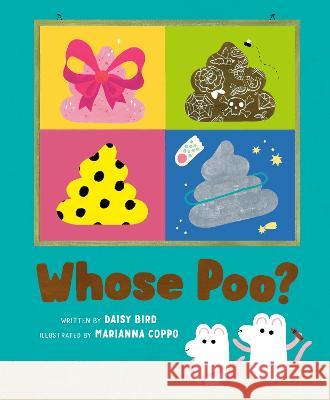 Whose Poo? Daisy Bird Marianna Coppo 9781774882689 Tundra Books (NY)