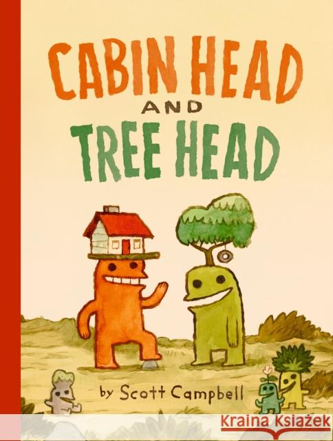 Cabin Head and Tree Head (Cabin Head and Tree Head, Book #1) Scott Campbell 9781774885079