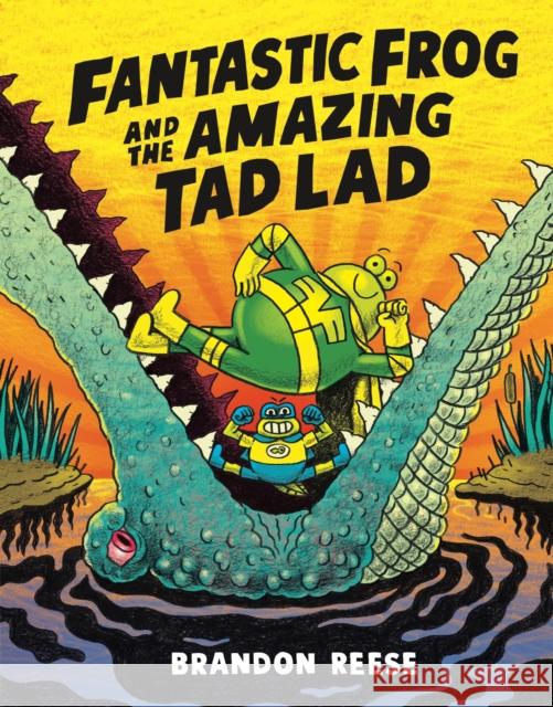 Fantastic Frog and the Amazing Tad Lad Brandon Reese 9781774885994 Tundra Books (NY)