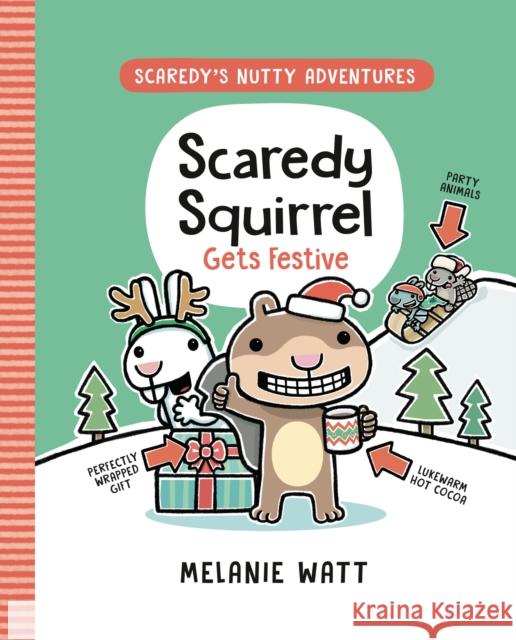 Scaredy Squirrel Gets Festive Melanie Watt 9781774886434