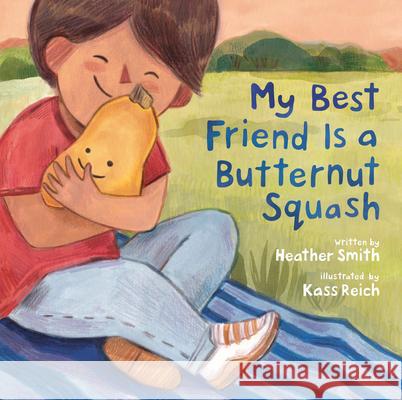 My Best Friend Is a Butternut Squash Heather Smith Kass Reich 9781774886632