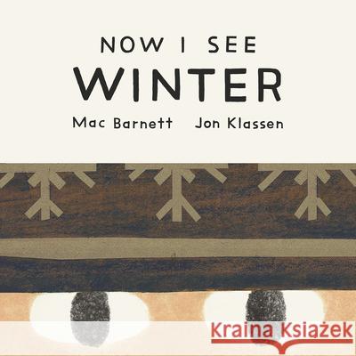 Now I See Winter Mac Barnett Jon Klassen 9781774886694 Tundra Books (NY)