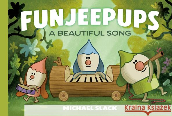 Funjeepups: A Beautiful Song Michael Slack 9781774887004 Tundra Books (NY)