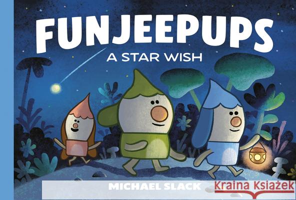 Funjeepups: A Star Wish Michael Slack 9781774887028