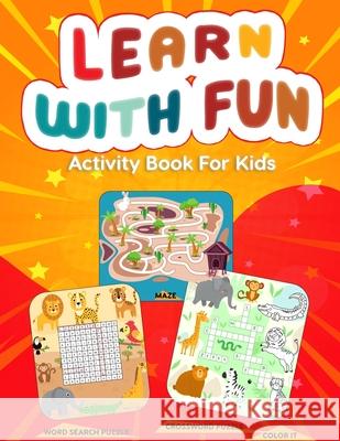 Learn With Fun Activity Book For Kids: Word Search Puzzle, Crossword Puzzle and Mazes On Different Theme With Coloring Activity Eli Martin 9781774900284 Eli Martin