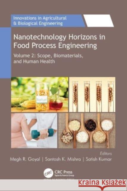 Nanotechnology Horizons in Food Process Engineering: Volume 2: Scope, Biomaterials, and Human Health Goyal, Megh R. 9781774910627 Apple Academic Press Inc.