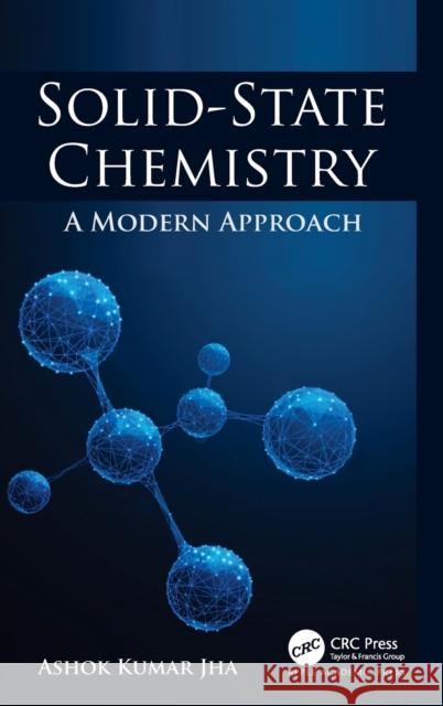 Solid-State Chemistry Ashok Kumar Jha 9781774911976 Apple Academic Press Inc.