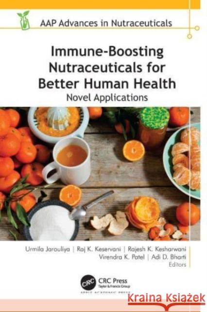Immune-Boosting Nutraceuticals for Better Human Health  9781774913574 Apple Academic Press Inc.