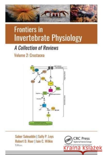 Frontiers in Invertebrate Physiology: A Collection of Reviews: Volume 2: Crustacea Saber Saleuddin Sally P. Leys Robert D. Roer 9781774914021 Apple Academic Press