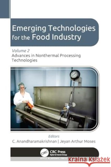 Emerging Technologies for the Food Industry  9781774914267 Apple Academic Press Inc.