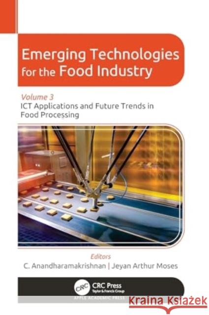 Emerging Technologies for the Food Industry  9781774914281 Apple Academic Press Inc.