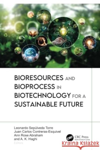 Bioresources and Bioprocess in Biotechnology for a Sustainable Future  9781774914328 Apple Academic Press Inc.