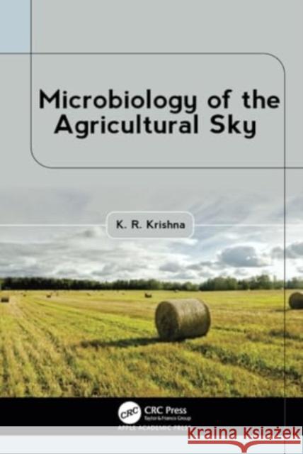 Microbiology of the Agricultural Sky K. R. Krishna 9781774916322 Apple Academic Press