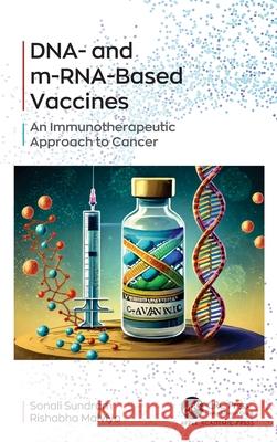 DNA- and m-RNA-Based Vaccines: An Immunotherapeutic Approach to Cancer Rishabha Malviya 9781774919606 Apple Academic Press