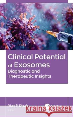 Clinical Potential of Exosomes: Diagnostic and Therapeutic Insights Vivek P. Chavda 9781774919828