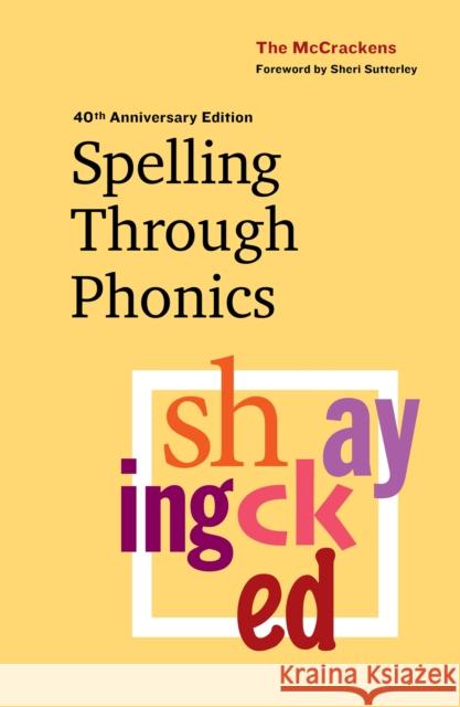 Spelling Through Phonics Marlene McCracken Robert McCracken Sheri Sutterley 9781774920329 Portage & Main Press