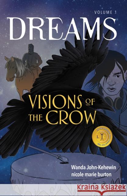 Visions of the Crow Wanda John-Kehewin Nicole Marie Burton Kielamel Sibal 9781774920459 Highwater Press