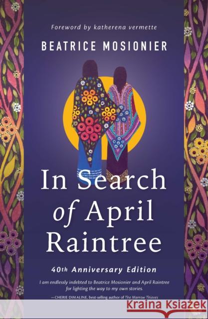 In Search of April Raintree Beatrice Mosionier Katherena Vermette Raven Sinclair 9781774920916 Highwater Press