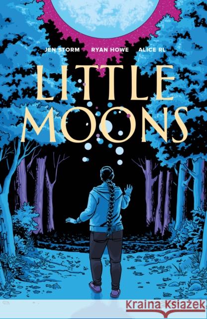 Little Moons Jen Storm Ryan Howe 9781774921074 Highwater Press