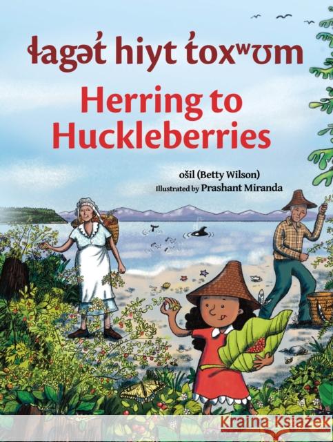 Laget Hiyt Toxwum / Herring to Huckleberries Osil Betty Wilson Prashant Miranda 9781774921180