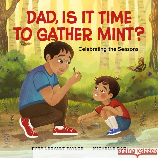 Dad, Is It Time to Gather Mint?: Celebrating the Seasons Tyna Legault Taylor 9781774921227 Highwater Press