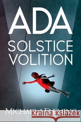 Ada: Solstice Volition Fleming, Michael J. 9781775000402