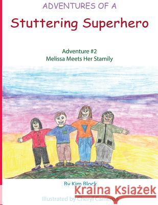 Adventures of a Stuttering Superhero: Adventure #2: Melissa Meets her Stamily Block, Kim 9781775007128